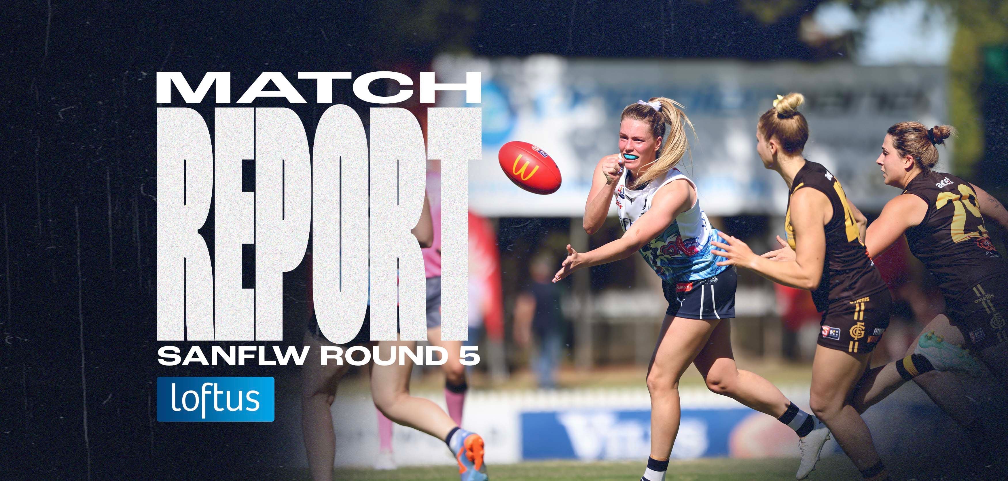 Loftus Match Report: SANFLW Round 5 v Glenelg Loftus Match Report: SANFLW Round 5 v Glenelg